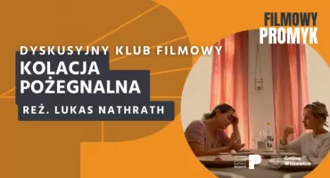 Dyskusyjny Klub Filmowy: "Kolacja pożegnalna"