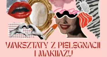 Warsztaty z pielęgnacji i makijażu