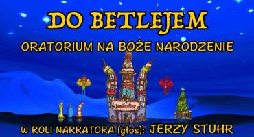 Oratorium na Boże Narodzenie - do Betlejem - 17.01